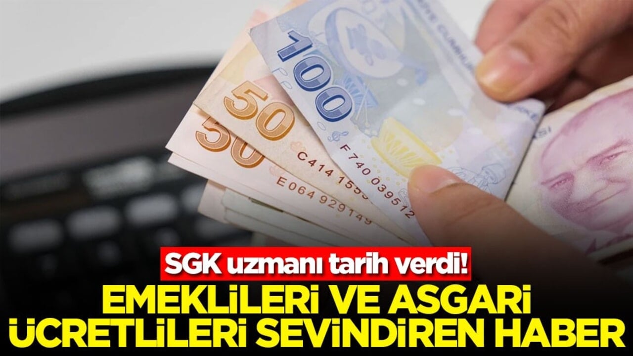 SGK uzmanı tarih verdi Emeklileri ve asgari ücretlileri sevindiren haber