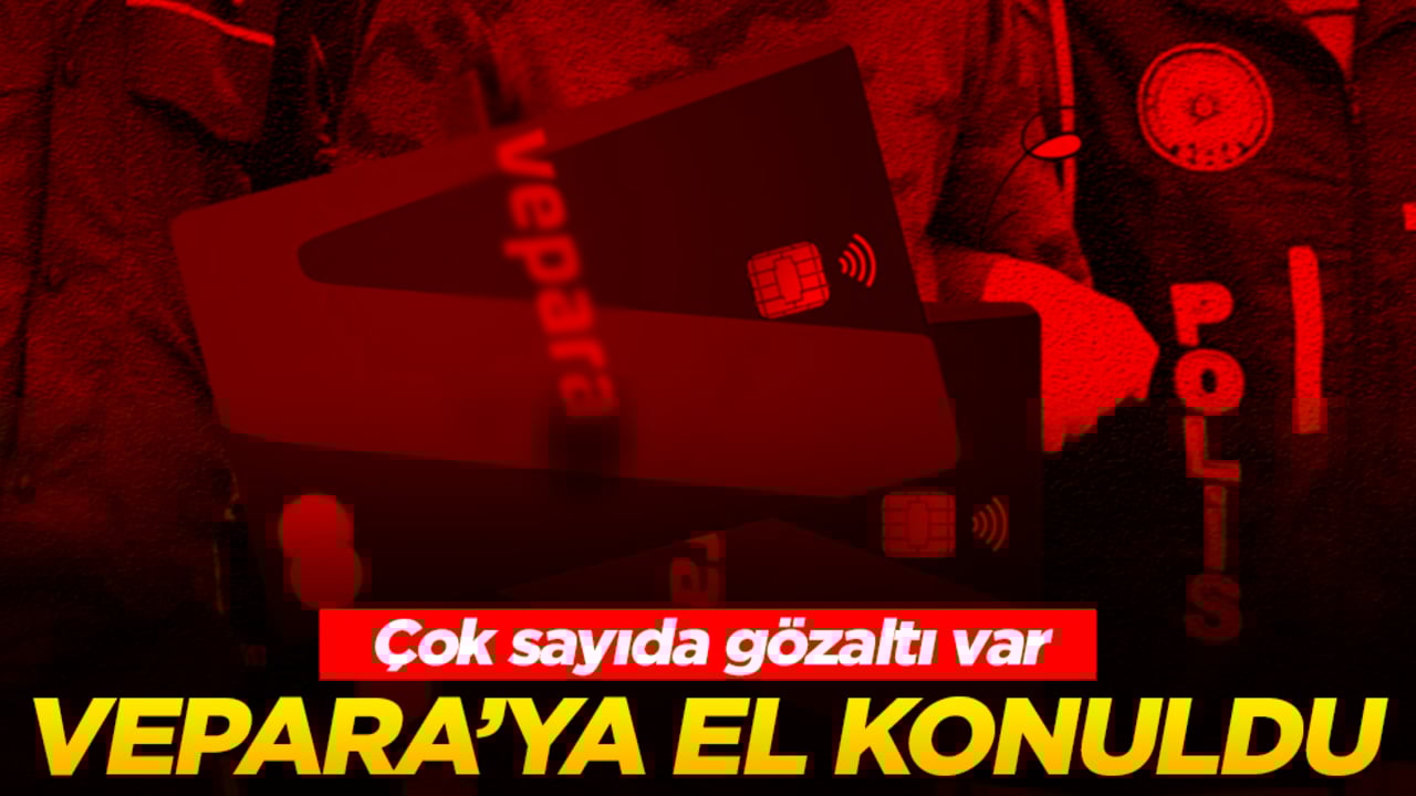 Sıcak saatler: VEPARA'ya el konuldu! Çok sayıda gözaltı var
