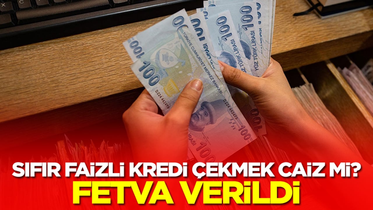 Sıfır faizli kredi çekmek caiz mi? Fetva verildi