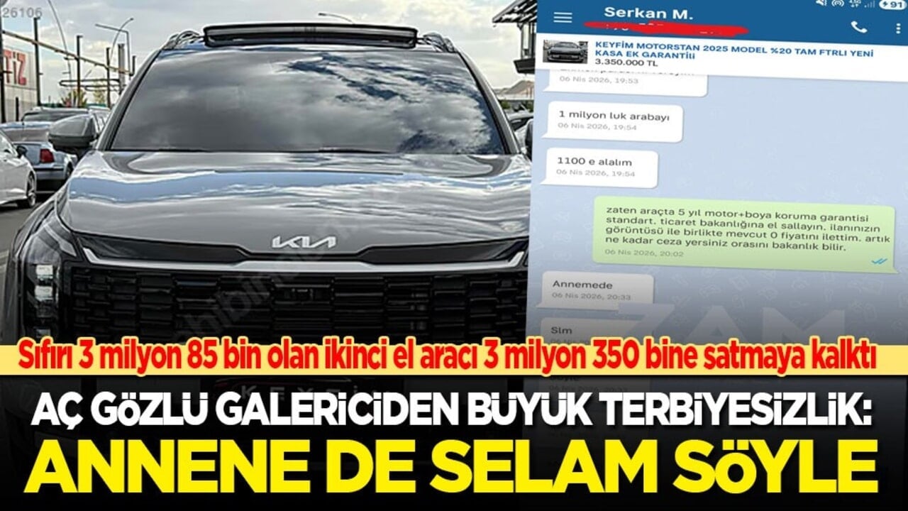 Sıfırı 3 milyon 85 bin olan ikinci el aracı 3 milyon 350 bine satmaya kalktı! Aç gözlü galericiden büyük terbiyesizlik: Annene de selam söyle!