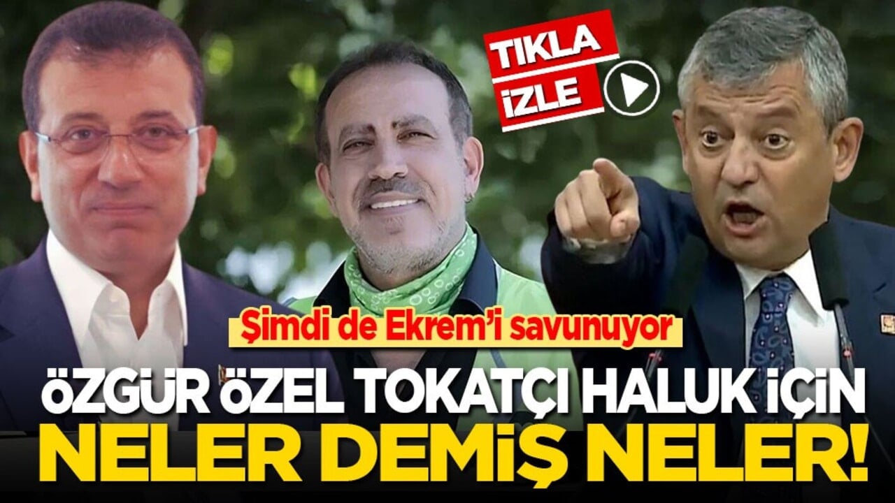 Şimdi de Ekrem’i savunuyor! Özgür Özel, tokatçı Haluk için neler demiş neler!