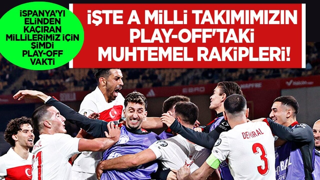 Sıradaki gelsin! İspanya'ya futbol dersi veren Millilerimiz için şimdi Play-Off vakti: Muhtemel rakipler belli oldu