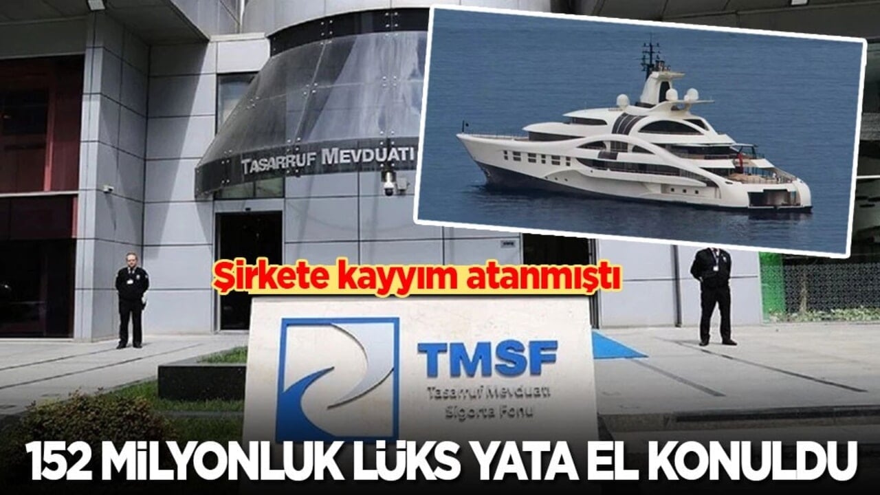 Şirkete kayyım atanmıştı: 152 milyonluk lüks yata el konuldu