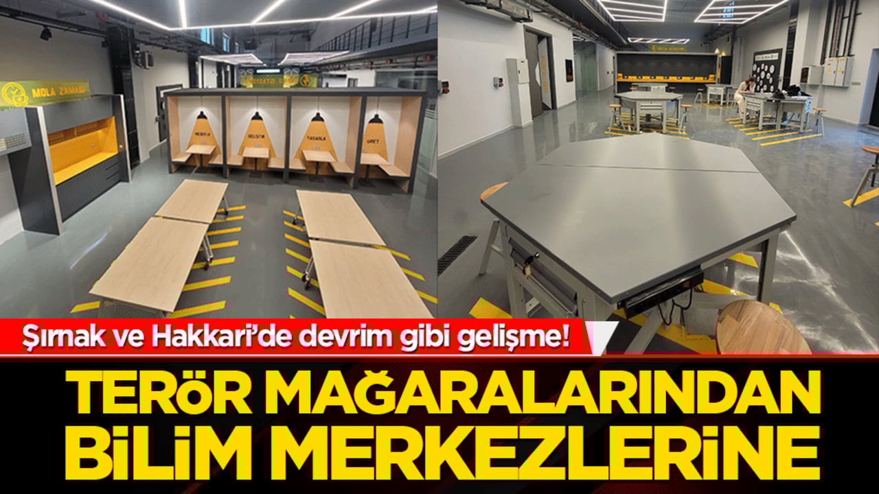 Şırnak ve Hakkari’de devrim gibi gelişme! Terör mağaralarından bilim merkezlerine