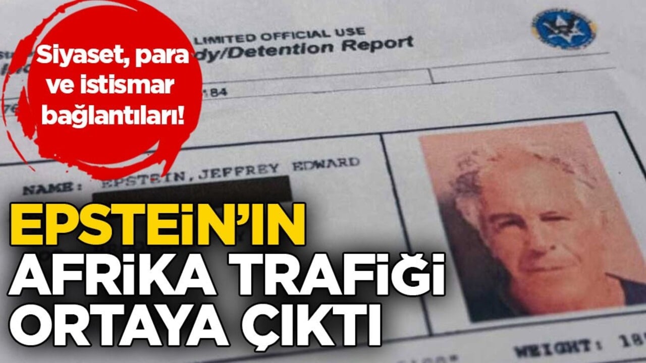 Siyaset, para ve istismar bağlantıları! Jeffrey Epstein’ın Afrika trafiği ortaya çıktı
