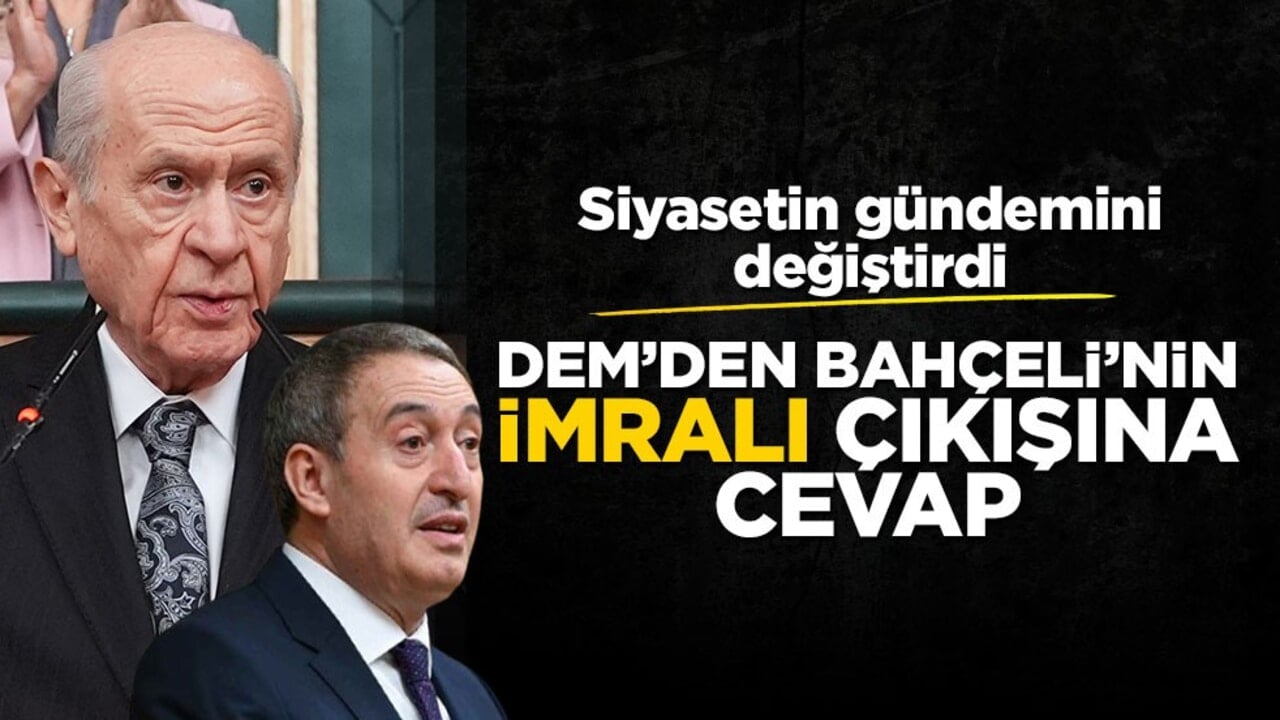 Siyasetin gündemini değiştirdi! DEM’den Bahçeli’nin İmralı çıkışına cevap