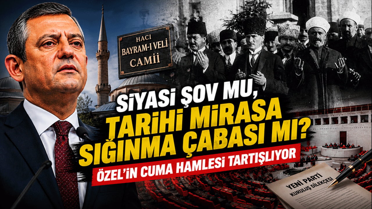 Siyasi şov mu, tarihi mirasa sığınma çabası mı? Özgür Özel'in cuma hamlesi tartışılıyor