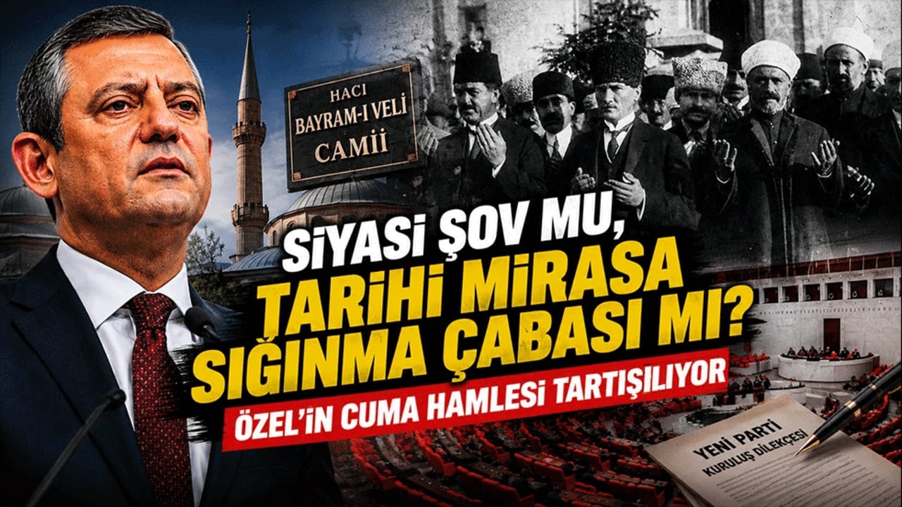 Siyasi şov mu, tarihi mirasa sığınma çabası mı? Özel'in cuma hamlesi tartışılıyor