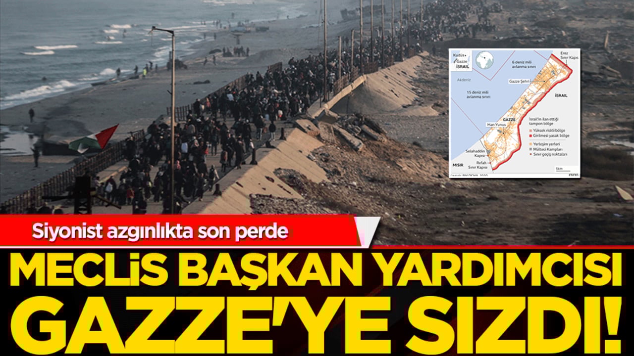 Siyonist azgınlıkta son perde: Meclis Başkan Yardımcısı Gazze'ye sızdı!