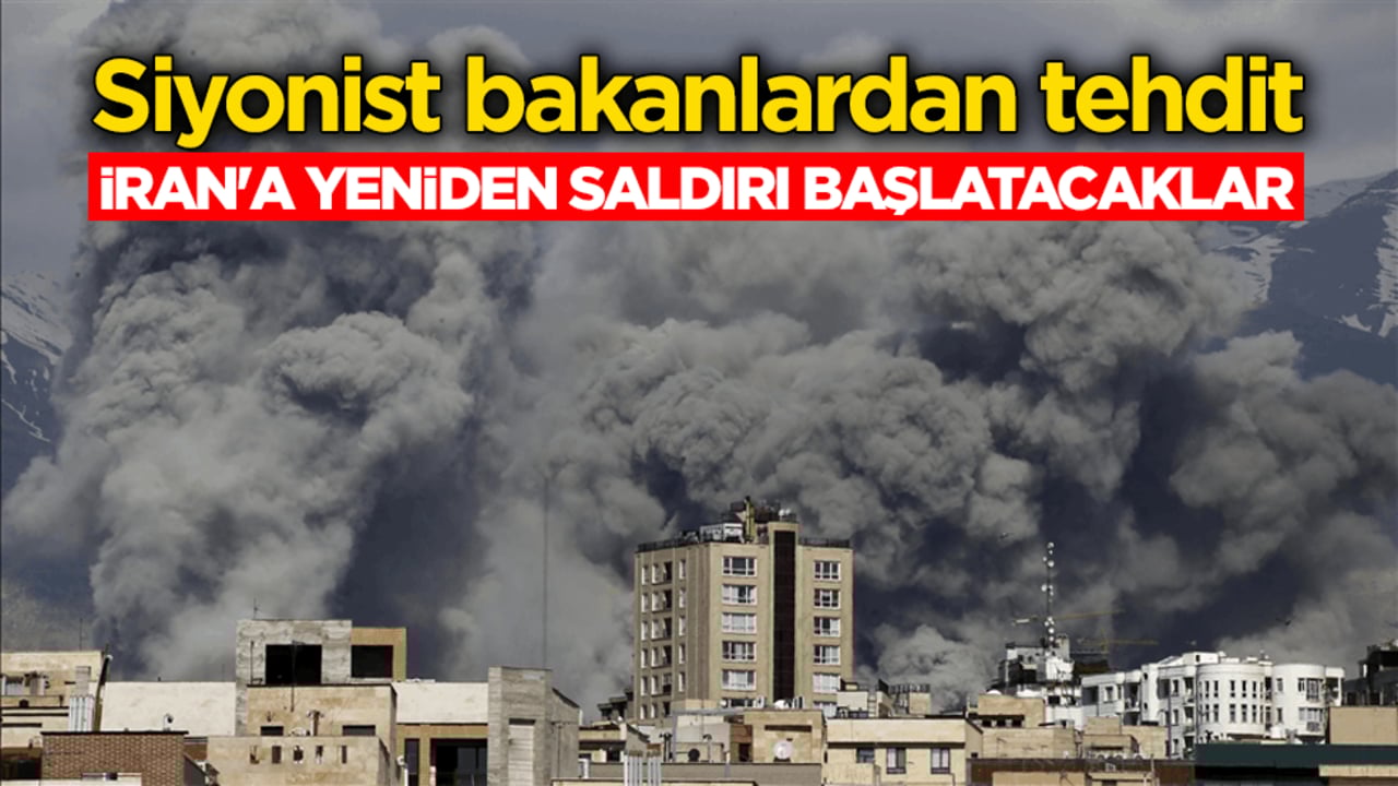 Siyonist bakanlardan tehdit! İran'a yeniden saldırı başlatacaklar