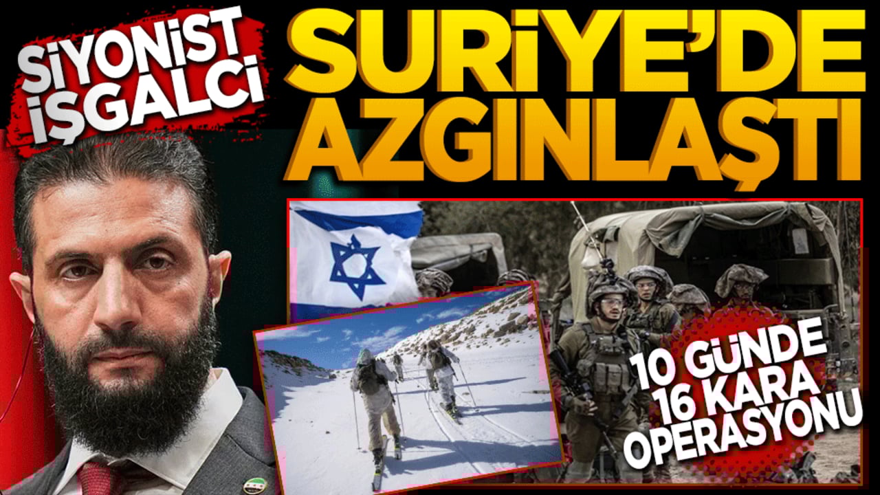 Siyonist işgalci Suriye'de azgınlaştı: On günde 16 kara operasyonu