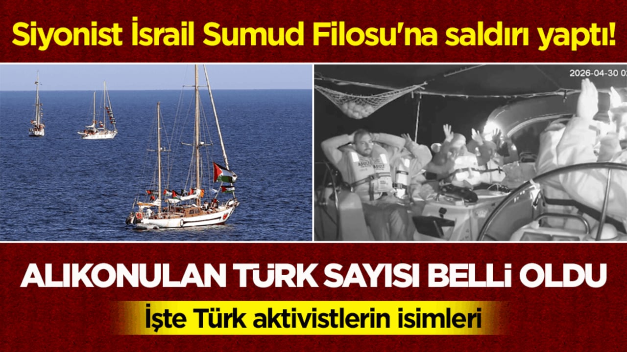 Siyonist İsrail Sumud Filosu'na saldırı yaptı! Alıkonulan Türk sayısı belli oldu