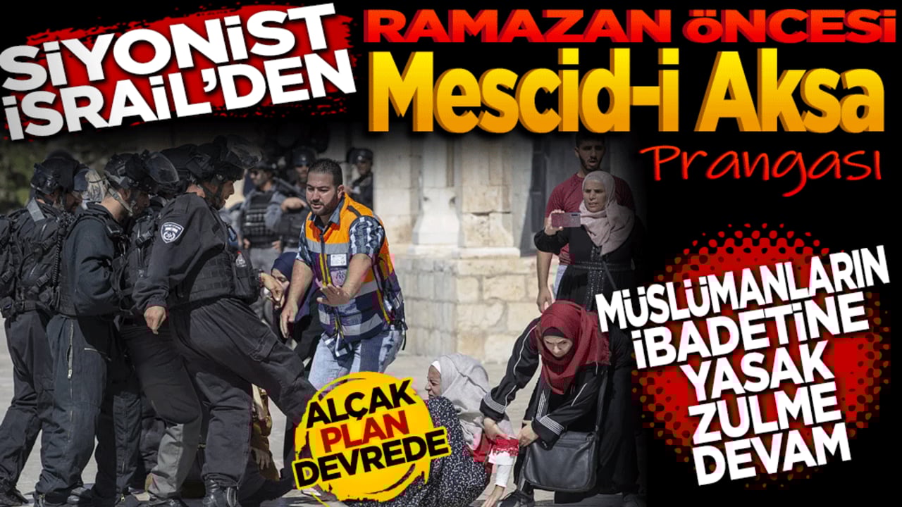 Siyonist israil’den Ramazan Öncesi "Mescid-i Aksa" Prangası! Alçak Plan Devrede: Müslümanların İbadetine Yasak, Zulme Devam!