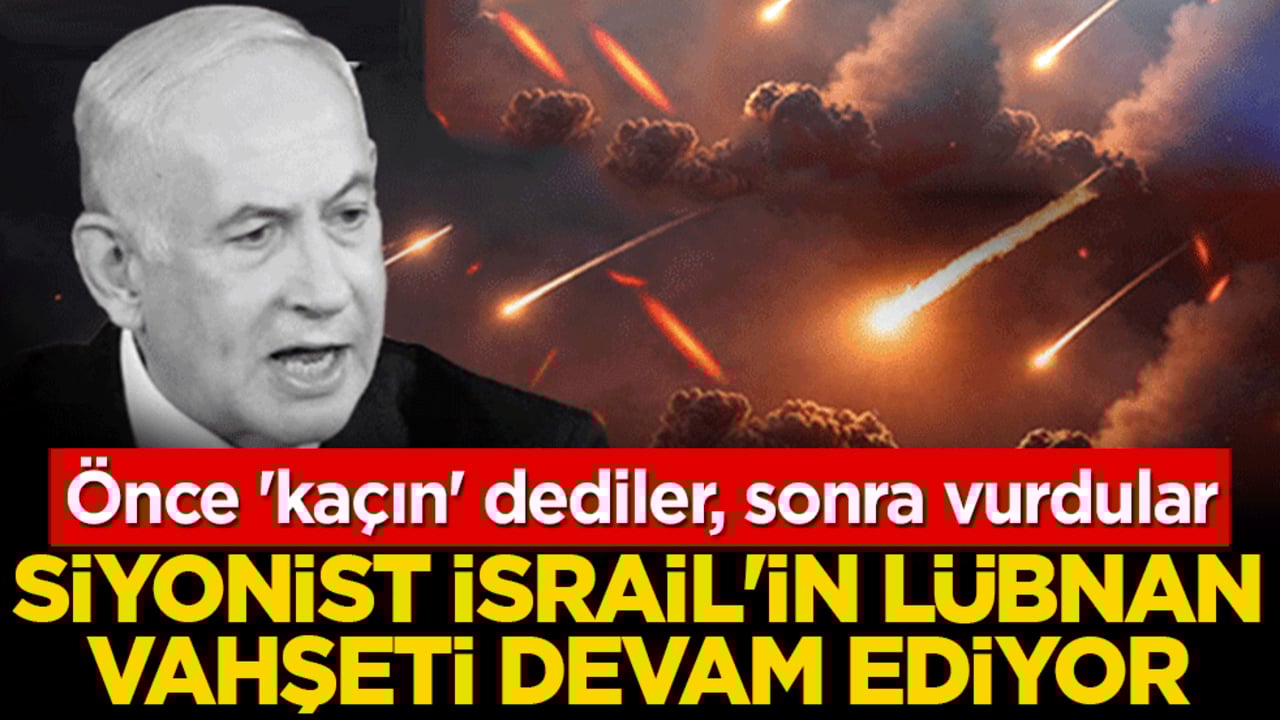 Siyonist İsrail'in Lübnan vahşeti devam ediyor! Önce 'kaçın' dediler, sonra vurdular