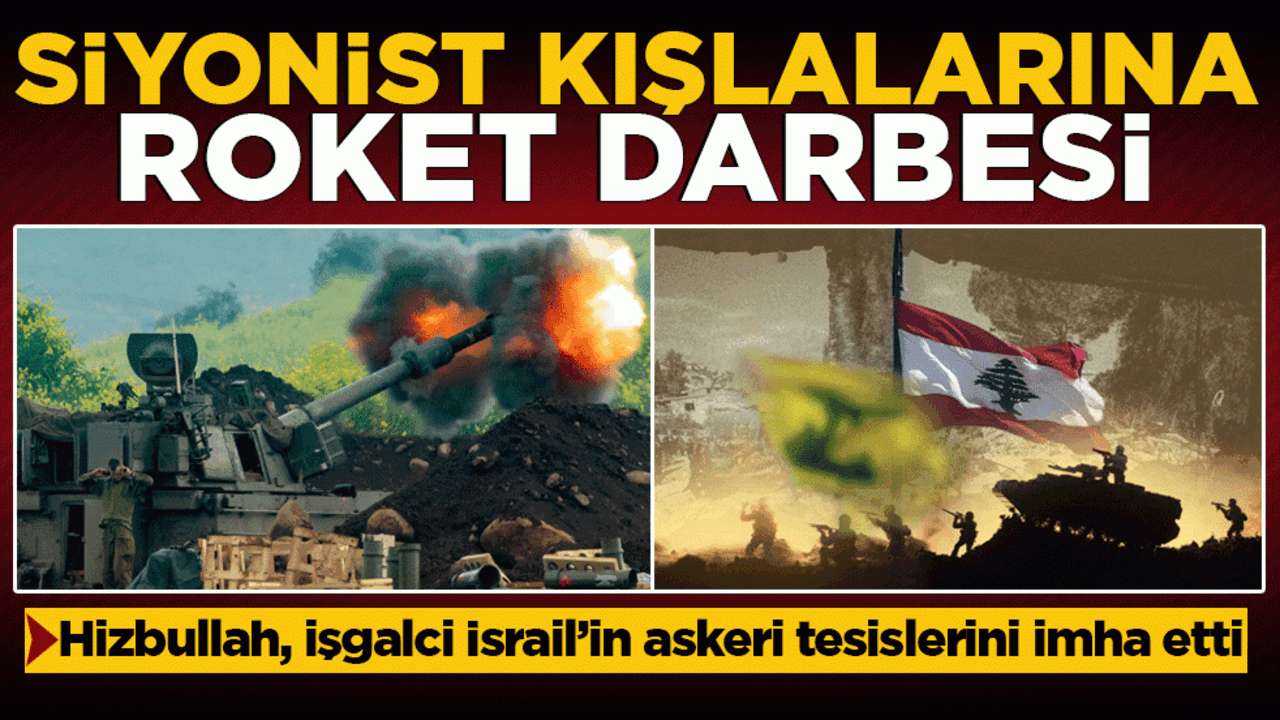 Siyonist kışlalarına roket darbesi: Hizbullah, işgalci İsrail’in askeri tesislerini imha etti