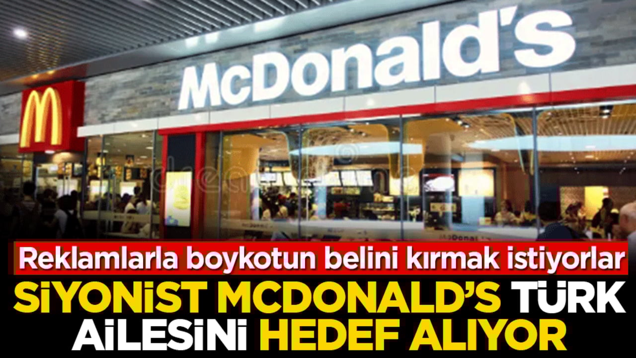 Siyonist McDonald’s, Türk ailesini hedef alıyor! Reklamlarla boykotun belini kırmak istiyorlar: ‘Hesaplı’ dedikleri menülerde Gazzeli çocukların kanı var