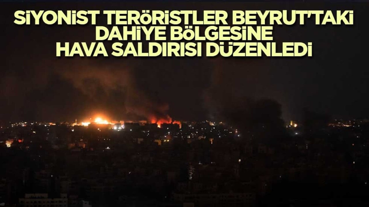 Siyonist teröristler Beyrut'taki Dahiye bölgesine hava saldırısı düzenledi