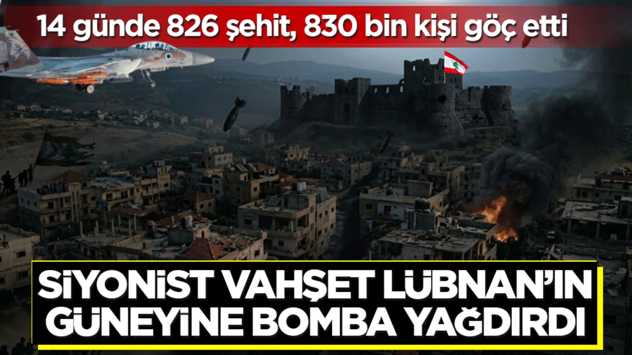 Siyonist vahşet Lübnan’ın güneyine bomba yağdırdı! 14 günde 826 şehit, 830 bin kişi toprağından koparıldı