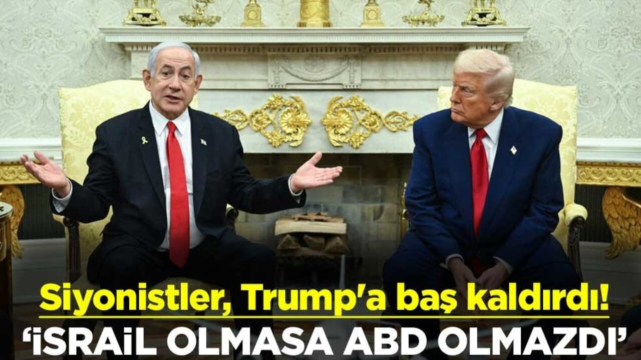 Siyonistler, Trump'a baş kaldırdı! "İsrail olmasa ABD olmazdı"