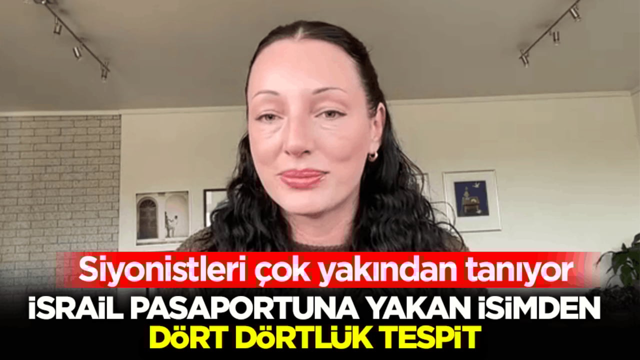 Siyonistleri çok yakından tanıyor! İsrail pasaportuna yakan isimden dört dörtlük tespit