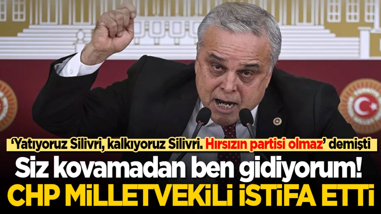 İmamoğlu için 'Hırsızın partisi olmaz' demişti! İhracı istenen CHP milletvekili istifa etti: Siz kovamadan ben gidiyorum
