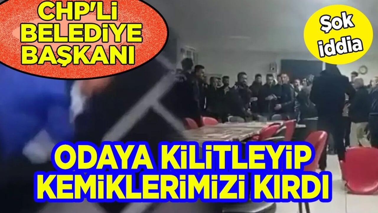 CHP'li başkanın gençleri darp ettiği iddia edildi! Skandal olay, CHP’yi karıştırdı: Odaya kilitleyip kemiklerimizi kırdı