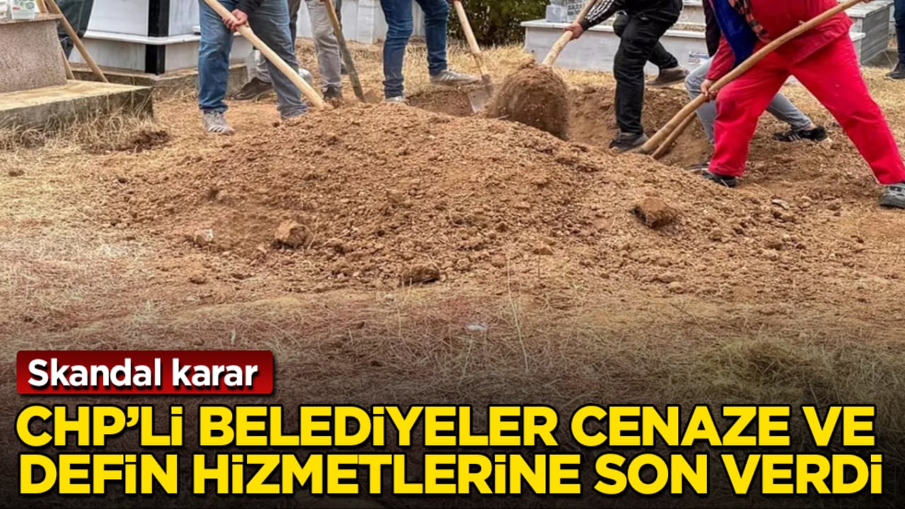 Skandal karar! CHP’li belediyeler cenaze ve defin hizmetlerine son verdi