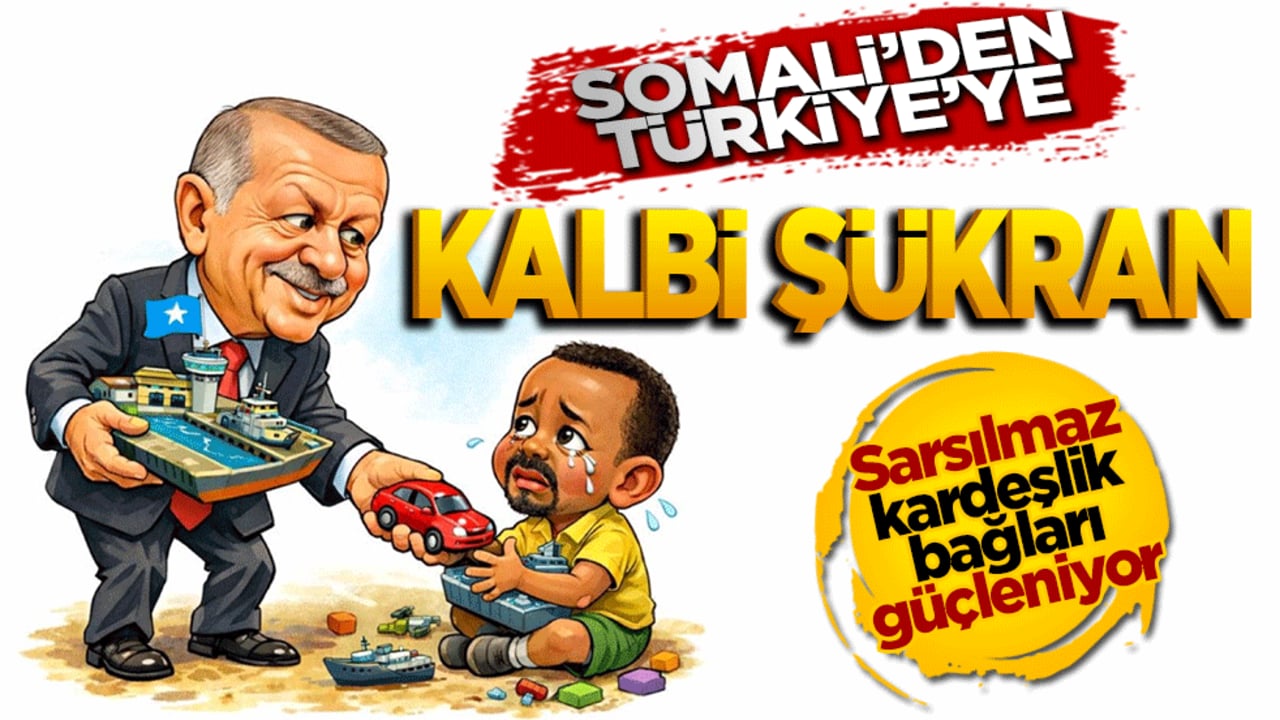 Somali'den Türkiye'ye kalbi şükran: Sarsılmaz kardeşlik bağları güçleniyor
