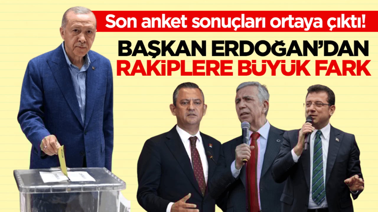 Son anket sonuçları ortaya çıktı! Başkan Erdoğan’dan rakiplere büyük fark