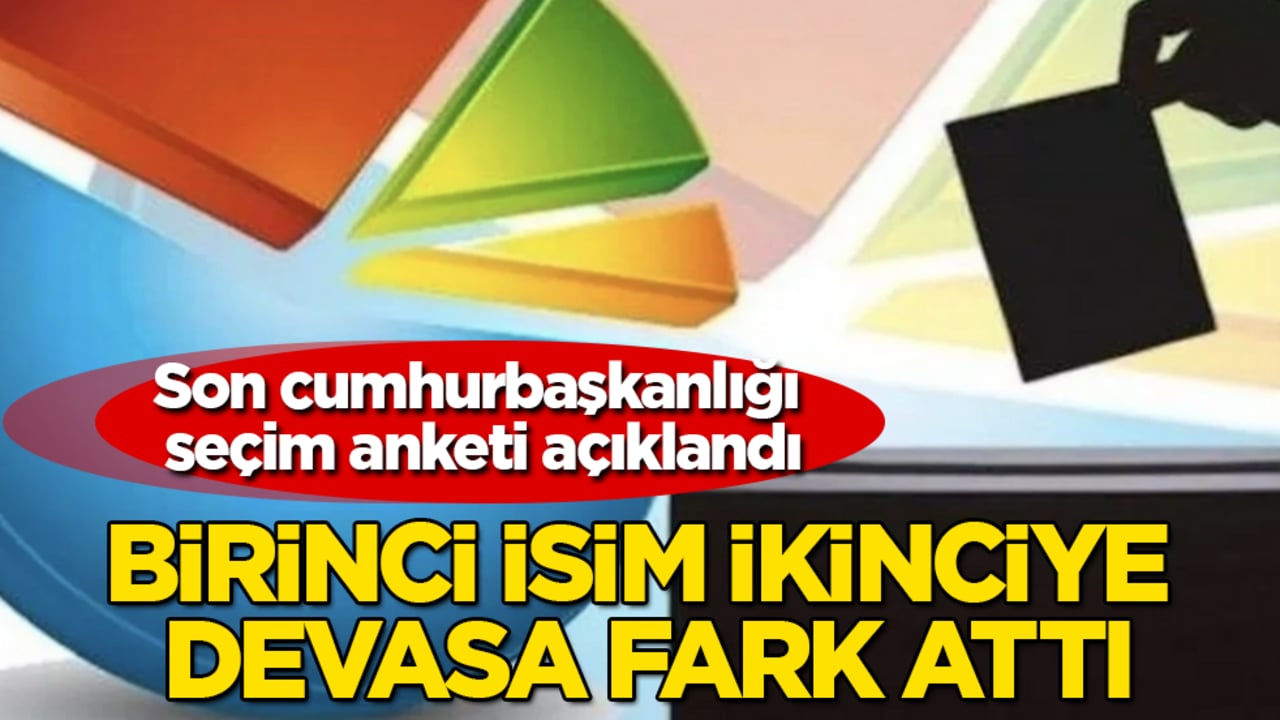 Son cumhurbaşkanlığı seçim anketi açıklandı! Birinci isim ikinciye devasa fark attı