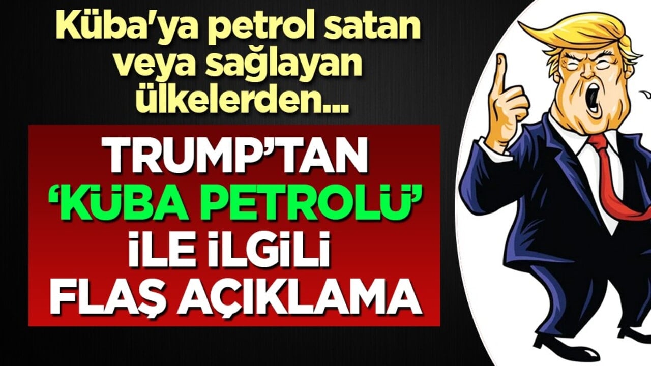 Son dakika açıklaması... Trump, petrol tedarikiyle ilgili Küba ile görüşmelere başlandığını bildirdi!