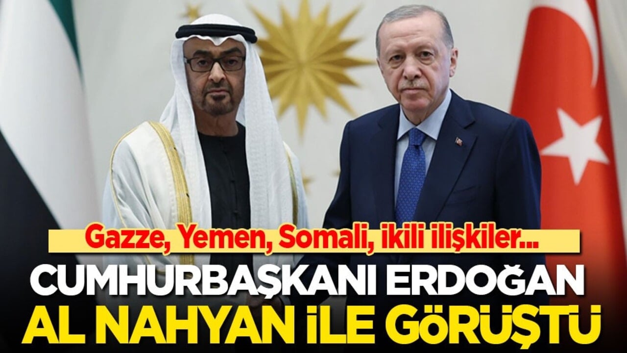 Son dakika! Cumhurbaşkanı Erdoğan, BAE Devlet Başkanı Al Nahyan ile görüştü