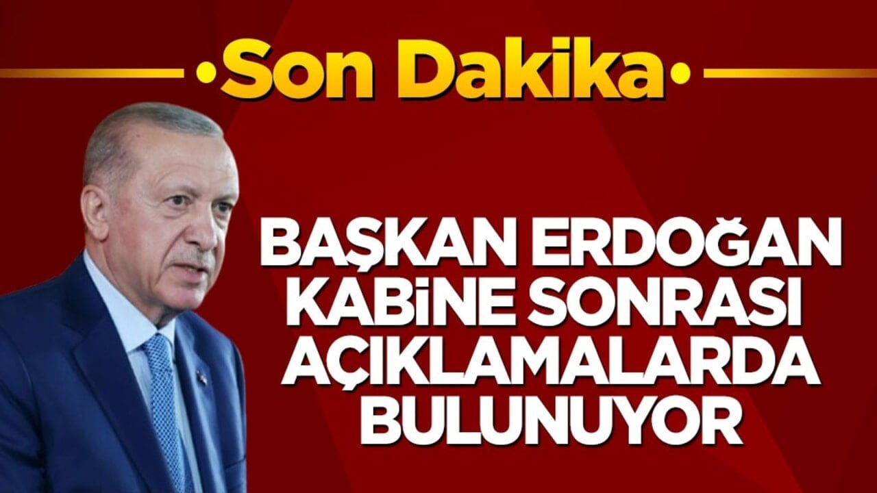 Son dakika! Cumhurbaşkanı Erdoğan kabine sonrası önemli açıklamalarda bulunuyor