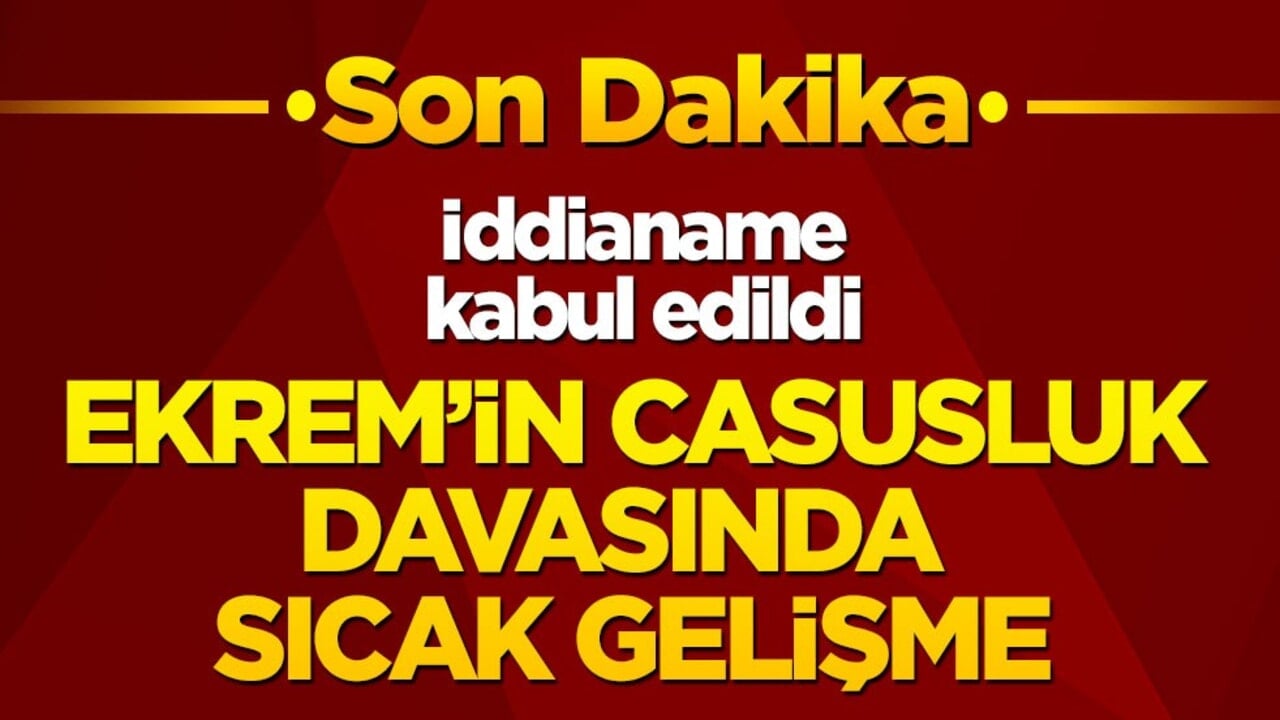 Son dakika! Ekrem'in casusluk davasında sıcak gelişme: İddianame kabul edildi