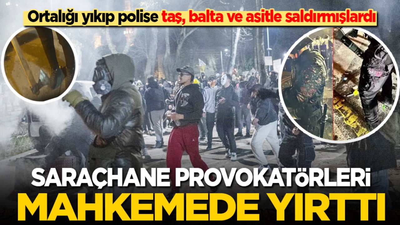 İmamoğlu tutuklandı diye ortalığı yıkıp polise taş, balta ve asitle saldıran Saraçhane provokatörleri mahkemede yırttı! Hepsi beraat etti!