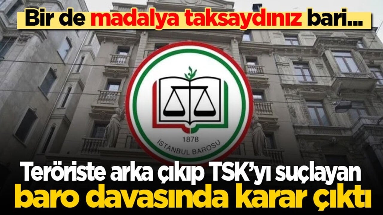 Terör sevici İstanbul Barosu’nun terör davasında karar açıklandı! Madalya da taksaydınız...