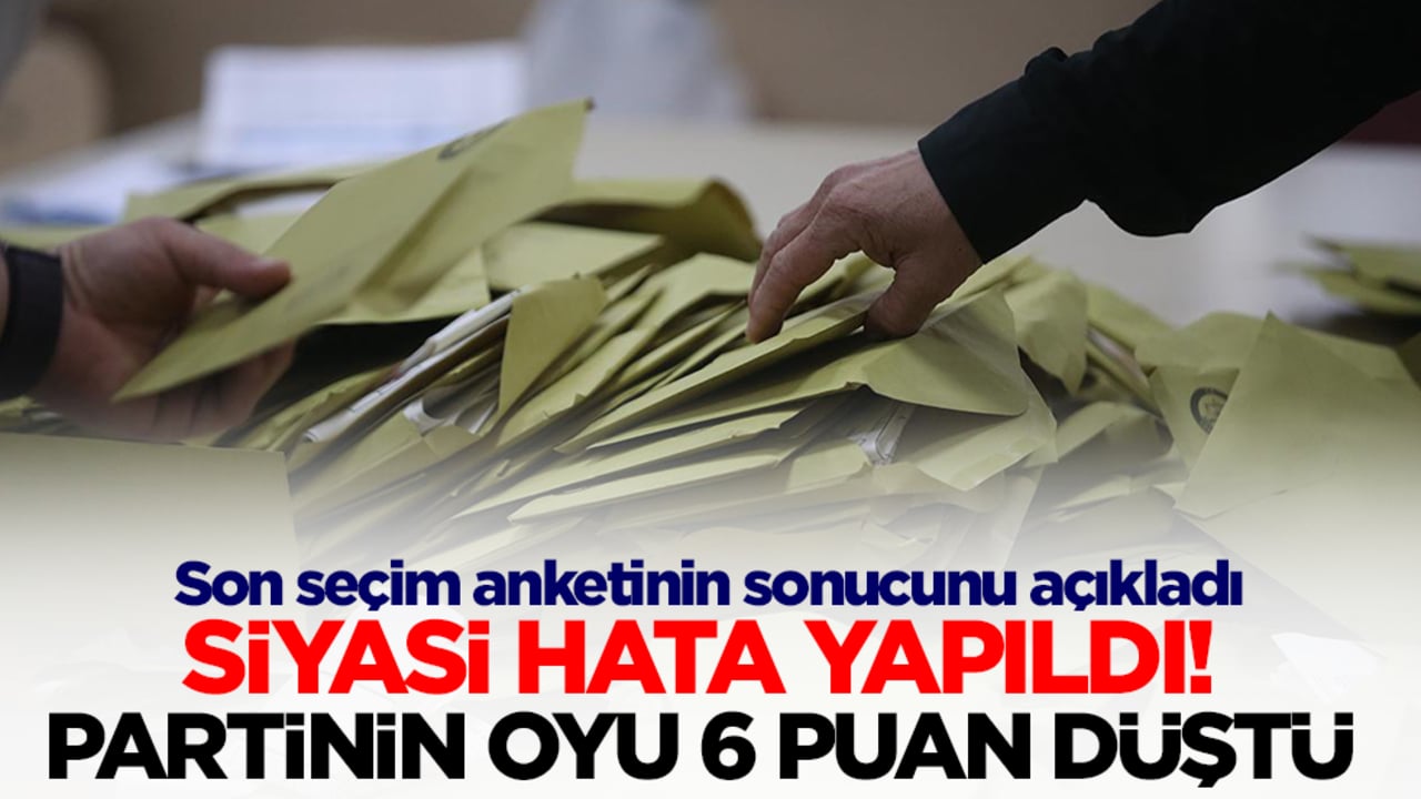 Son seçim anketinin sonucunu açıkladı! Siyasi hata yapıldı, partinin oyu 6 puan düştü