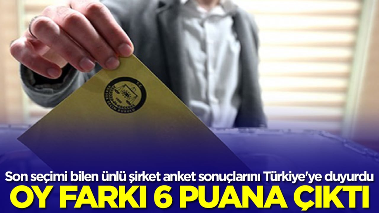 Son seçimi bilen ünlü şirket anket sonuçlarını Türkiye'ye duyurdu: Oy farkı 6 puana çıktı
