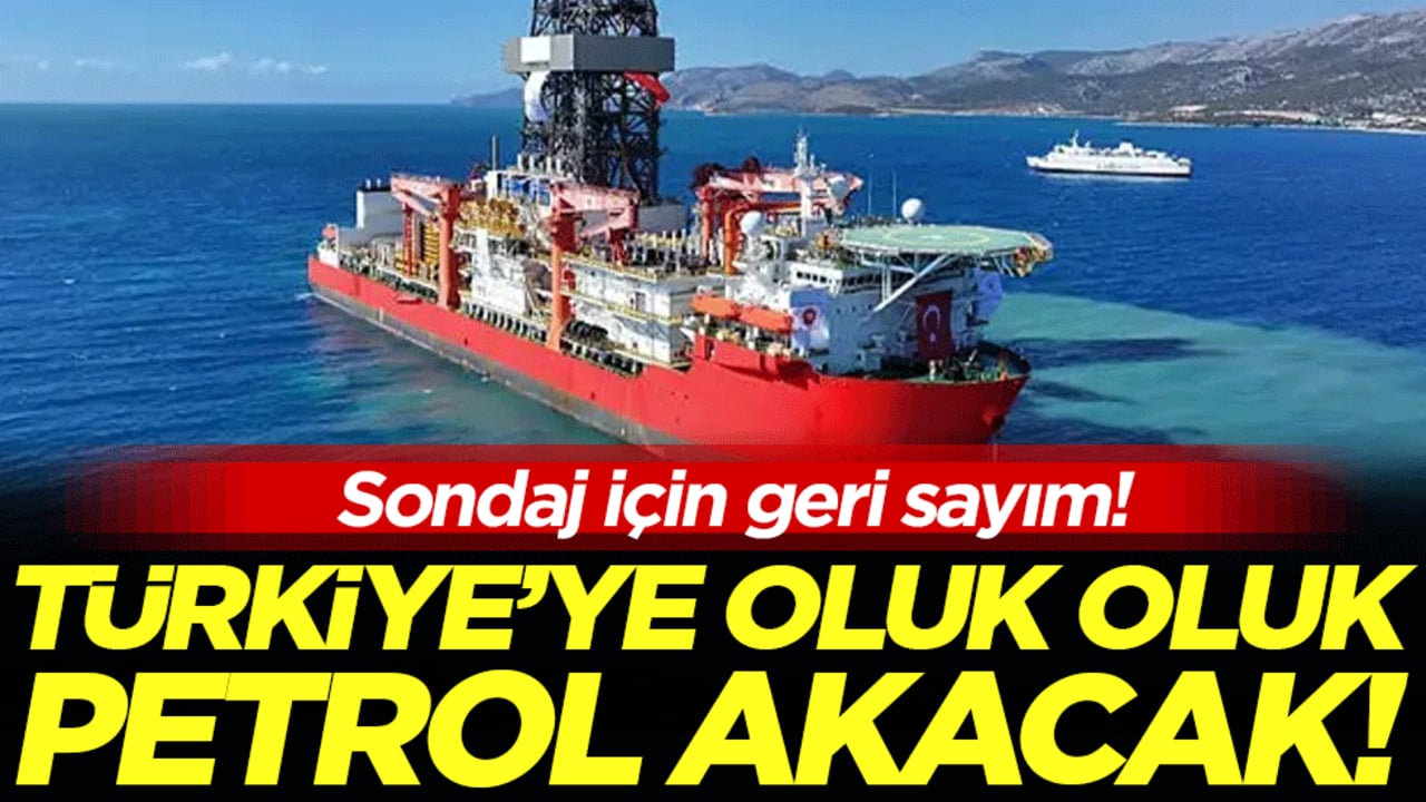 Sondaj için geri sayım: Türkiye'ye oluk oluk petrol akacak!