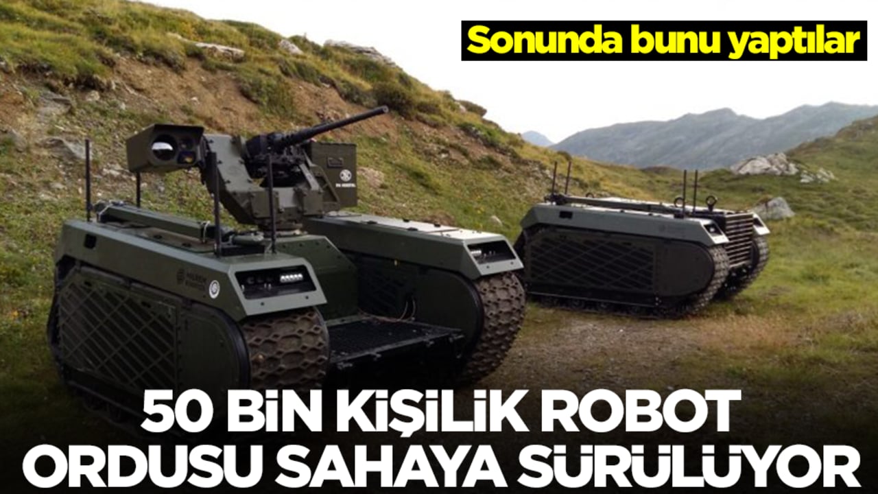 Sonunda bunu yaptılar: 50 bin kişilik robot ordusu sahaya sürülüyor