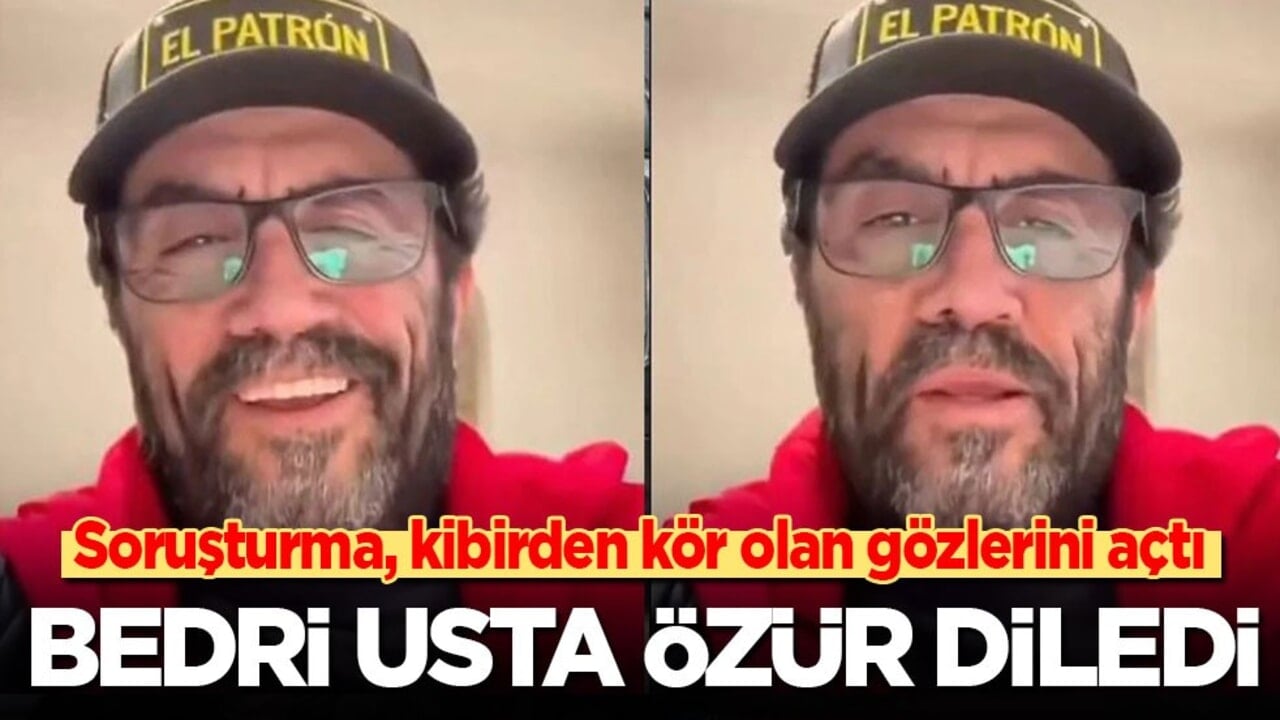 Soruşturma, kibirden kör olan gözlerini açtı: Bedri Usta özür dileyip bıraktı