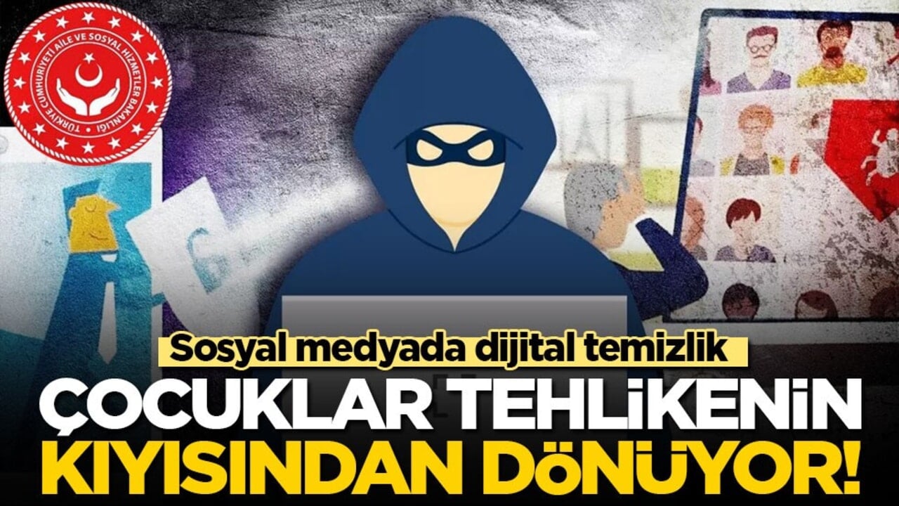 Sosyal medyada dijital temizlik: Çocuklar tehlikenin kıyısından dönüyor!
