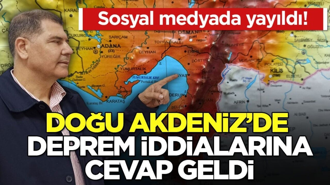 Sosyal medyada yayıldı! Doğu Akdeniz’de deprem iddialarına cevap geldi