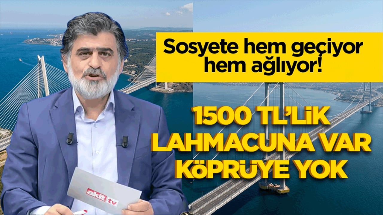 Sosyete hem geçiyor hem ağlıyor! 1500 TL’lik lahmacuna var köprüye yok