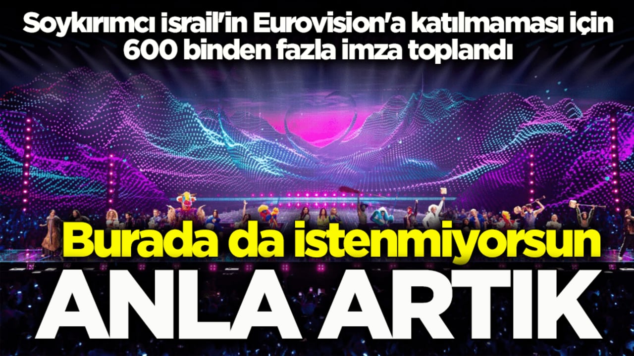 Soykırımcı İsrail Eurovision'da da istenmiyor! 600 binden fazla imzaya ulaşıldı