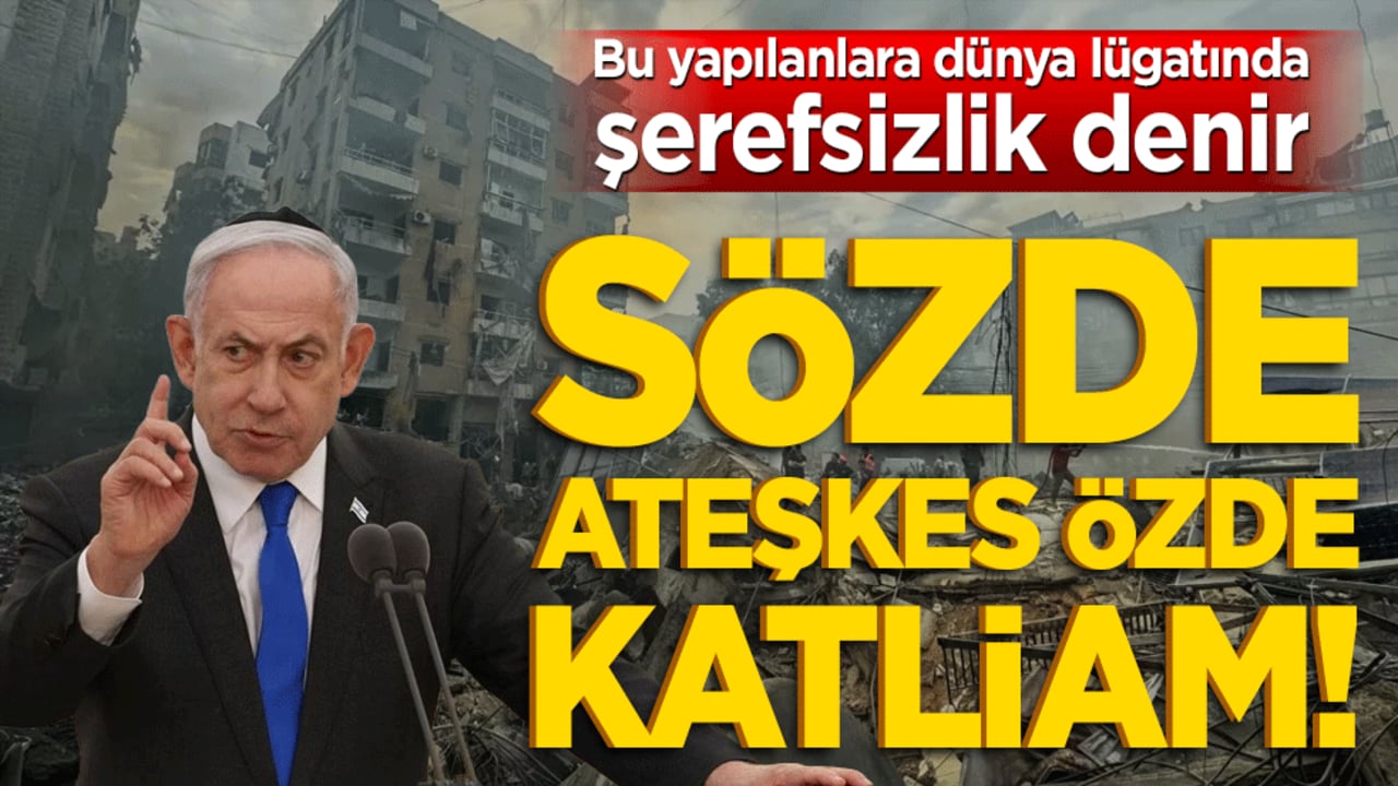 Sözde ateşkes özde katliam! Bu yapılanlara şerefsizlik denir