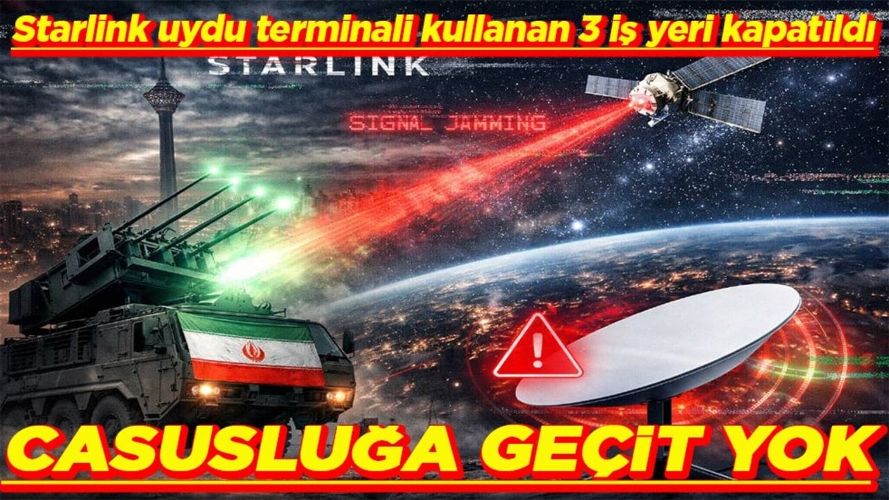 Starlink uydu terminali kullanan 3 iş yeri kapatıldı Casusluğa geçit yok