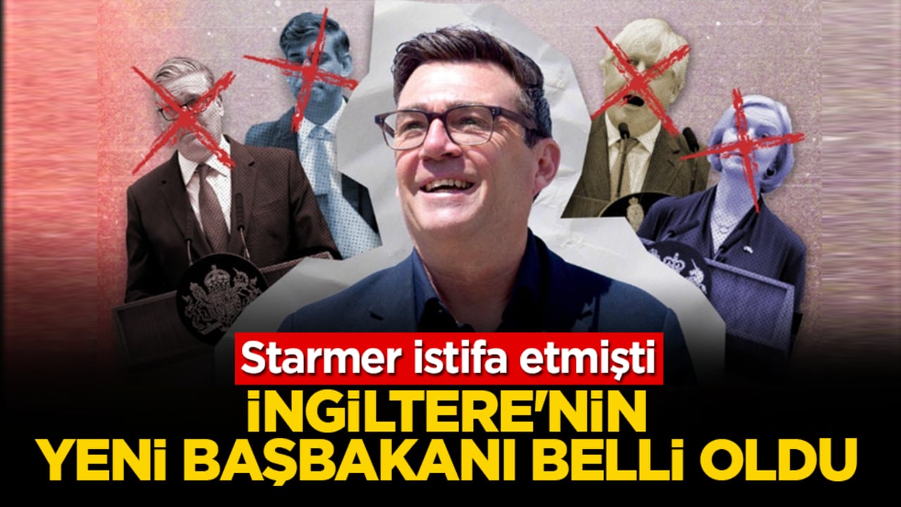 Starmer istifa etmişti! İngiltere'nin yeni başbakanı belli oldu