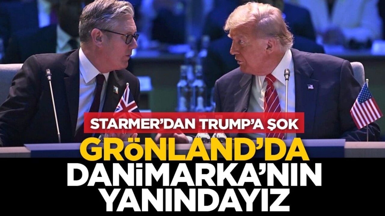 Starmer’dan Trump’a şok: Grönland’da Danimarka’nın yanındayız