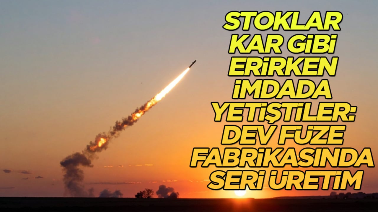 Stoklar kar gibi erirken imdada yetiştiler: Dev füze fabrikasında seri üretim